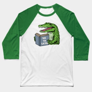 An alligator reading a book titled See ya later Baseball T-Shirt